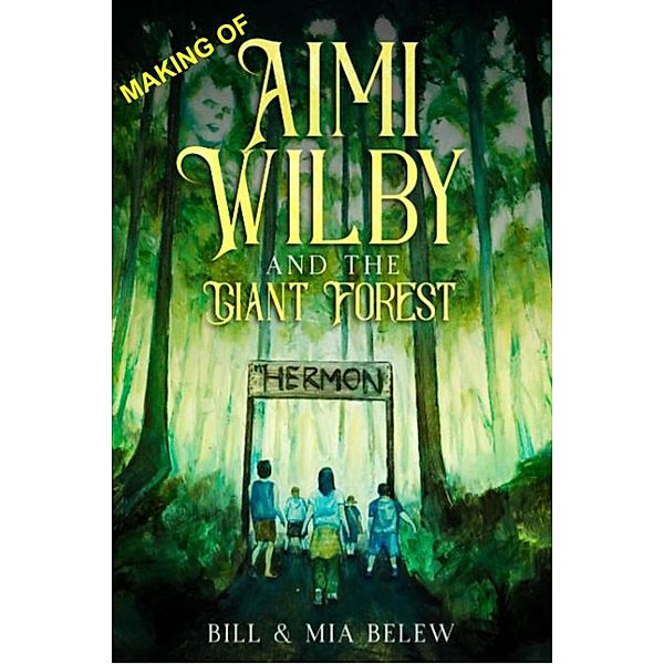 Making of The Giant Forest, Bill Belew, Mia Belew