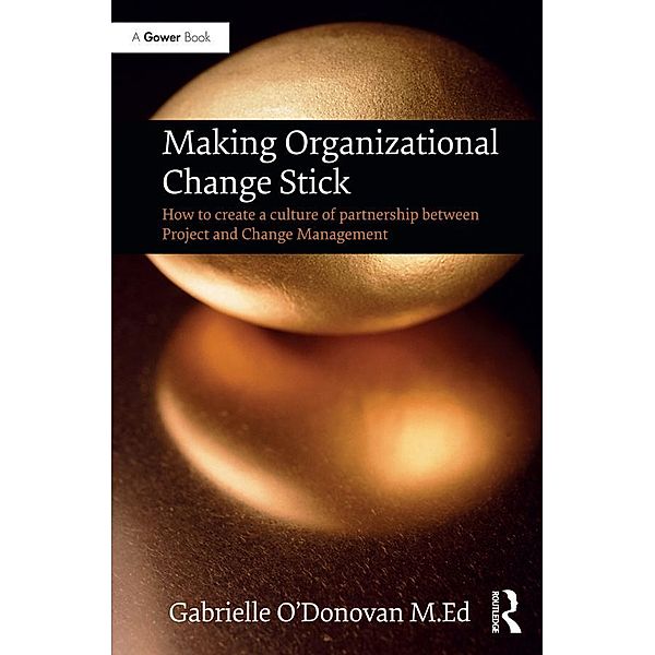 Making Organizational Change Stick, Gabrielle O'Donovan