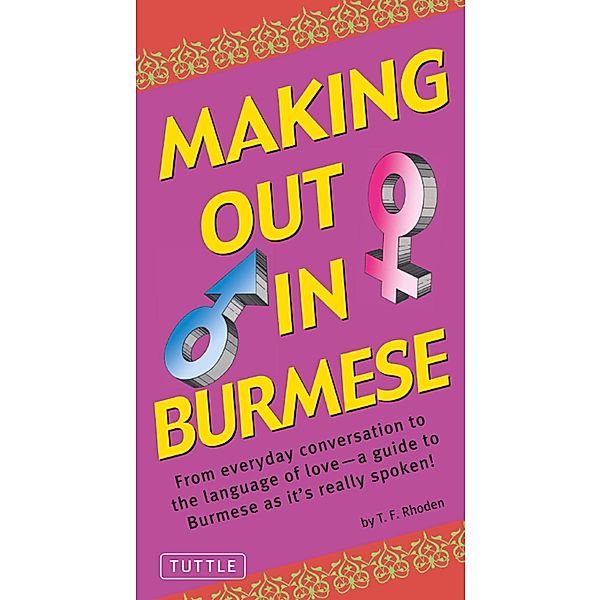 Making Out in Burmese / Making Out Books, T. F. Rhoden