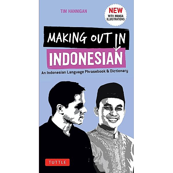 Making Out in Indonesian Phrasebook & Dictionary / Making Out Books, Tim Hannigan