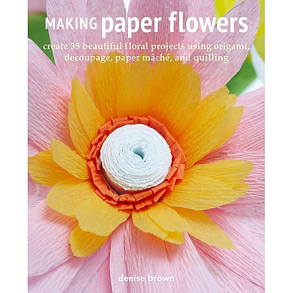 Making Paper Flowers, Denise Brown
