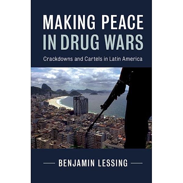 Making Peace in Drug Wars, Benjamin Lessing