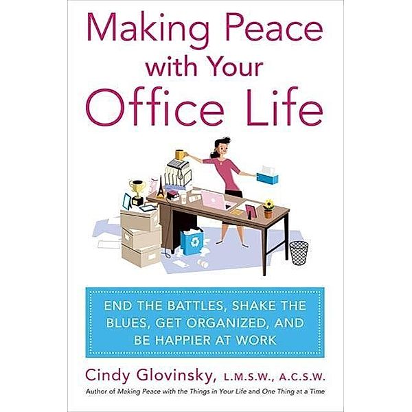 Making Peace with Your Office Life, Cindy Glovinsky
