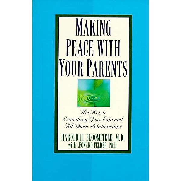 Making Peace with Your Parents, HAROLD BLOOMFIELD, LEONARD FELDER