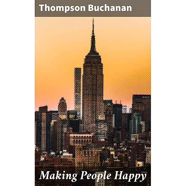 Making People Happy, Thompson Buchanan