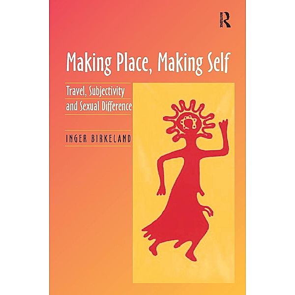 Making Place, Making Self, Inger Birkeland