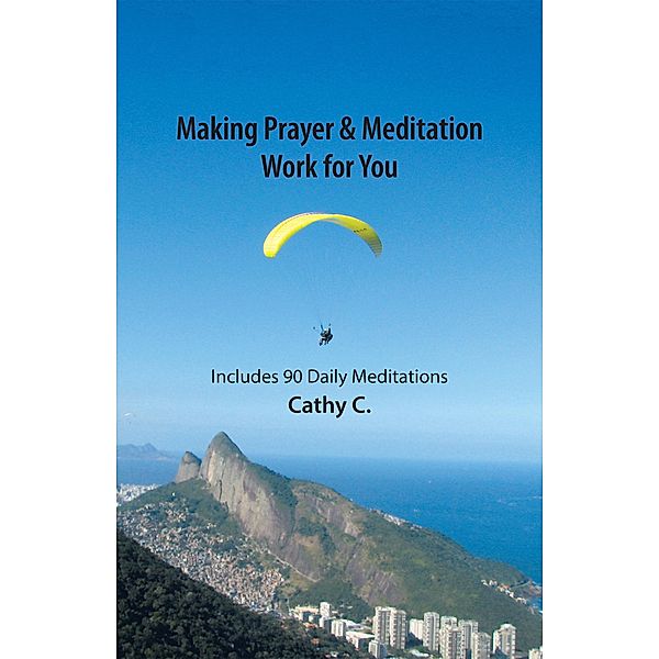 Making Prayer & Meditation Work for You, Cathy C.