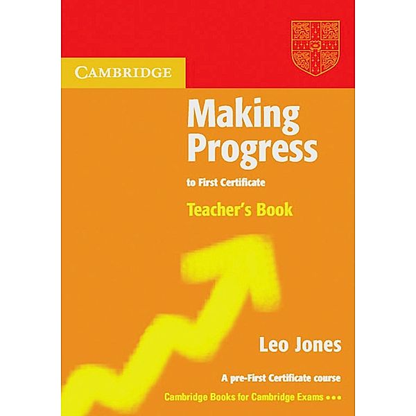 Making Progress to First Certificate: Teacher's Book, Leo Jones