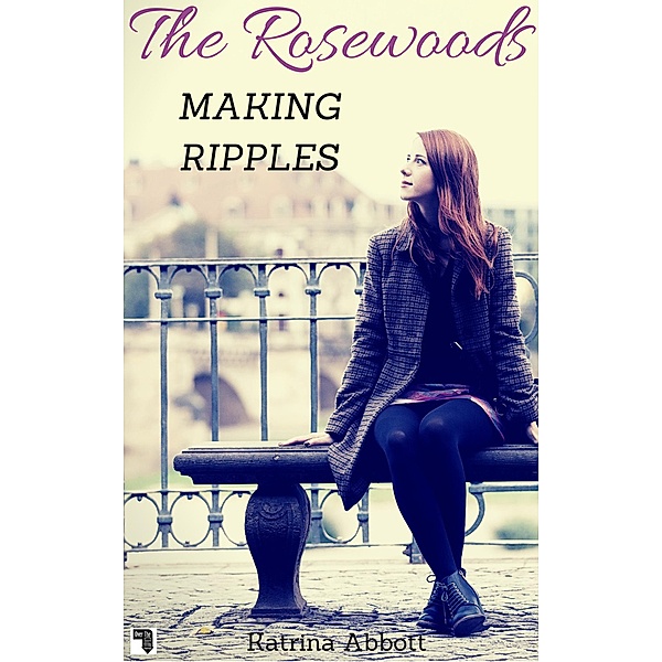 Making Ripples (The Rosewoods, #6) / The Rosewoods, Katrina Abbott