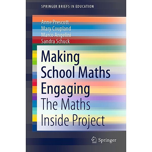 Making School Maths Engaging / SpringerBriefs in Education, Anne Prescott, Mary Coupland, Marco Angelini, Sandra Schuck