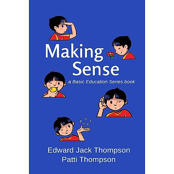 Making Sense (Basic Education Series) / Basic Education Series, Edward Jack Thompson, Patti Thompson