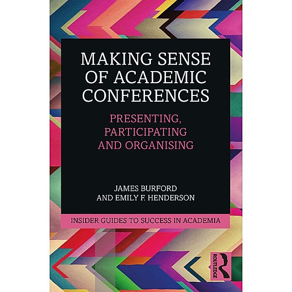 Making Sense of Academic Conferences, James Burford, Emily F. Henderson