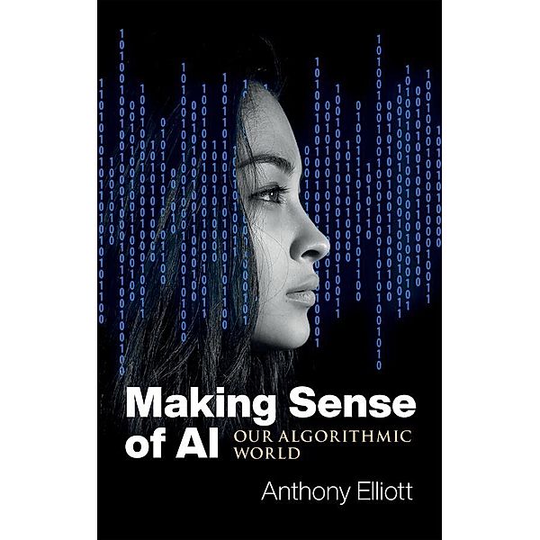 Making Sense of AI, Anthony Elliott