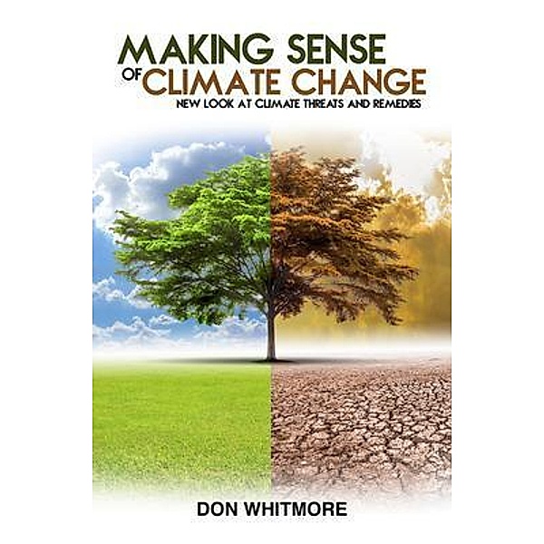 Making Sense of Climate Change, Don Whitmore