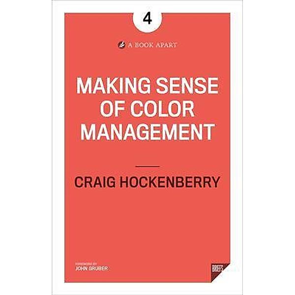 Making Sense of Color Management, Craig Hockenberry