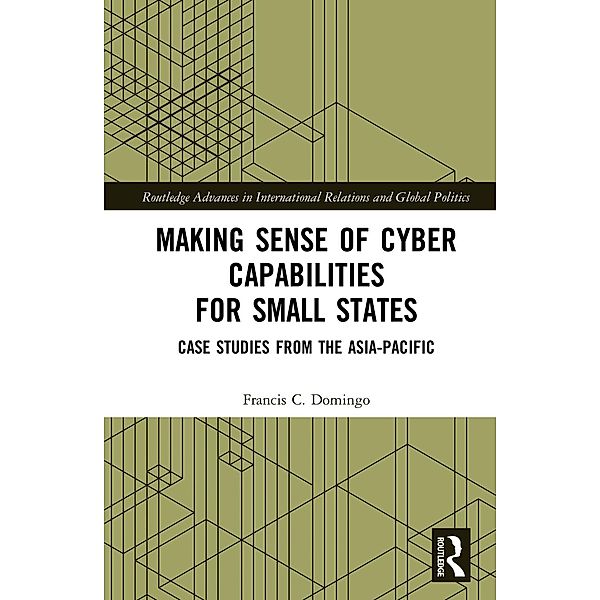 Making Sense of Cyber Capabilities for Small States, Francis C. Domingo