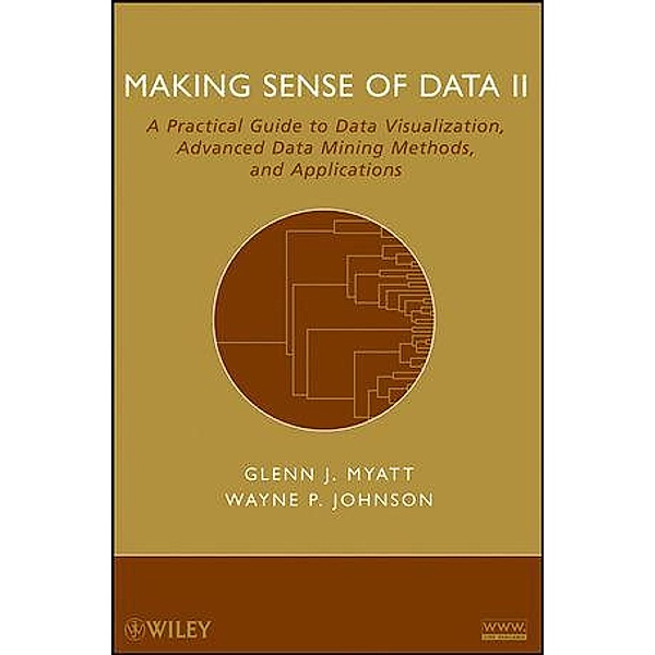 Making Sense of Data II, Glenn J. Myatt, Wayne P. Johnson