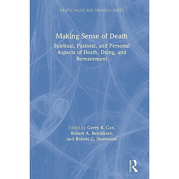 Making Sense of Death, Gerry R Cox, Robert A Bendiksen, Robert G Stevenson