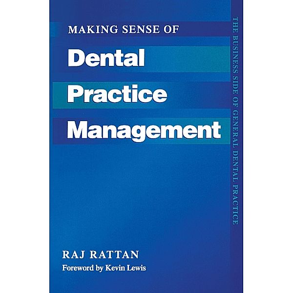 Making Sense of Dental Practice Management, Raj Rattan, Kevin Lewis