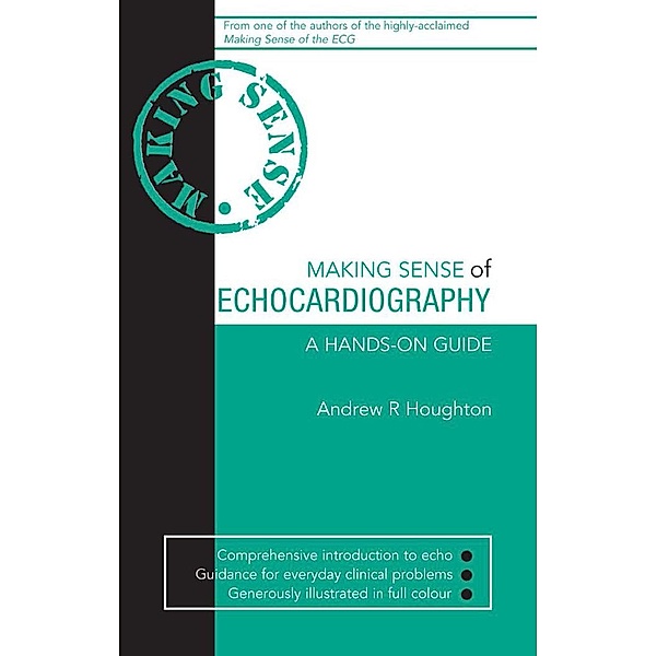 Making Sense of Echocardiography, Andrew R Houghton