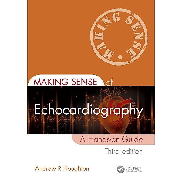 Making Sense of Echocardiography, Andrew R. Houghton