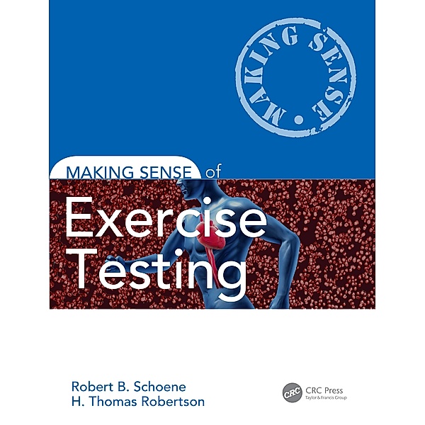 Making Sense of Exercise Testing, Robert B. Schoene, H. Thomas Robertson