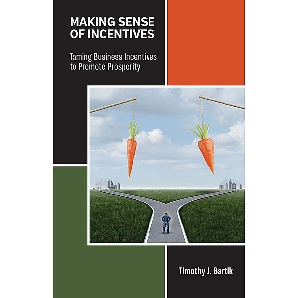 Making Sense of Incentives, Timothy J. Bartik