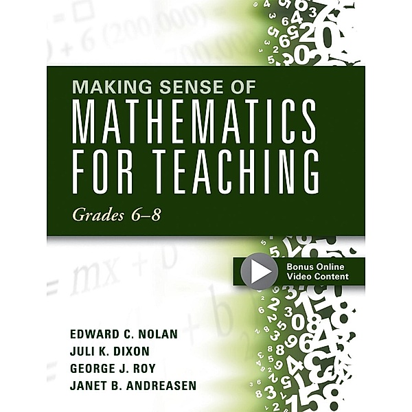 Making Sense of Mathematics for Teaching Grades 6-8, Edward C. Nolan, Juli K. Dixon