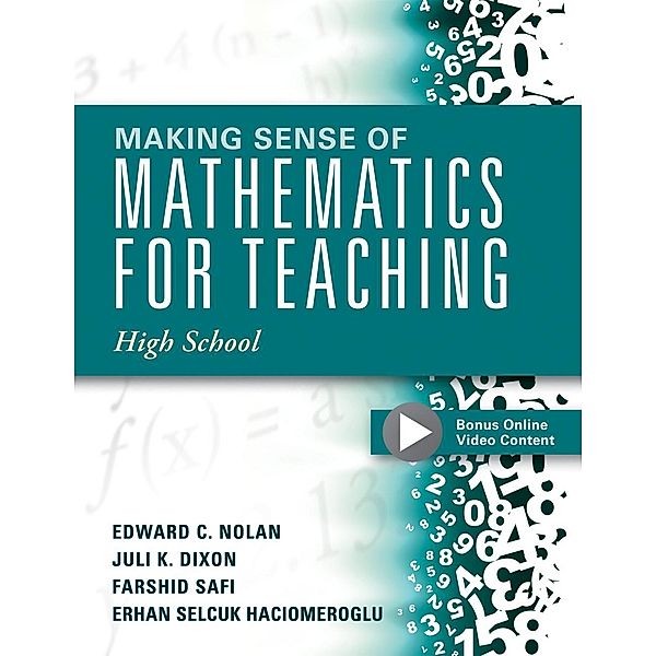 Making Sense of Mathematics for Teaching High School, Edward C. Nolan, Juli K. Dixon, Farshid Safi, Erhan Selcuk Haciomeroglu