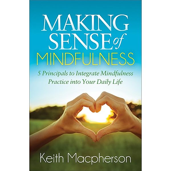 Making Sense of Mindfulness, Keith Macpherson