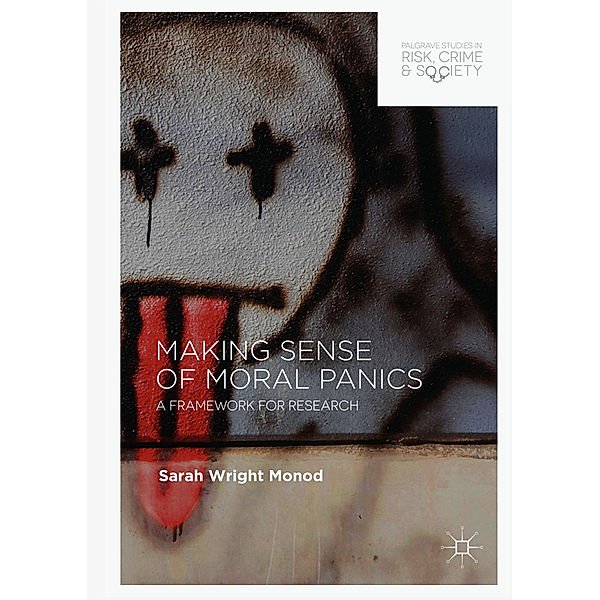 Making Sense of Moral Panics, Sarah Wright Monod