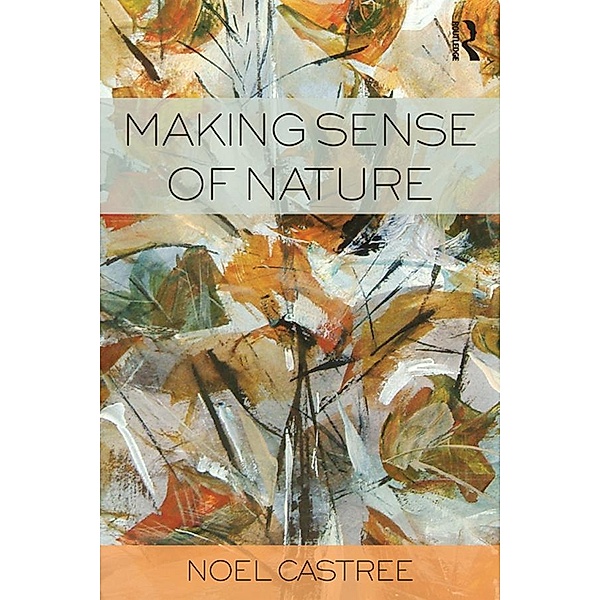 Making Sense of Nature, Noel Castree