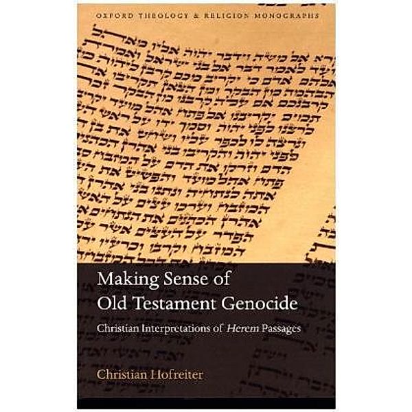 Making Sense of Old Testament Genocide, Christian Hofreiter