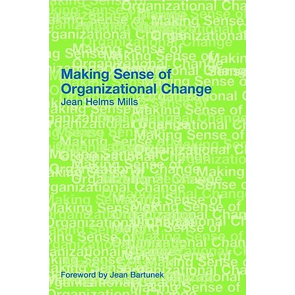 Making Sense of Organizational Change, Jean Helms-Mills