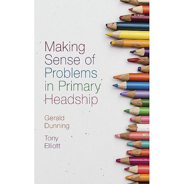 Making Sense of Problems in Primary Headship, Gerald Dunning