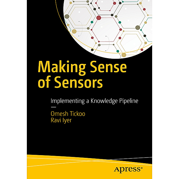 Making Sense of Sensors, Omesh Tickoo, Ravi Iyer