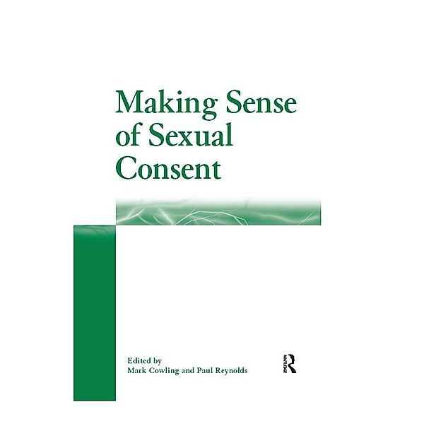 Making Sense of Sexual Consent, Mark Cowling