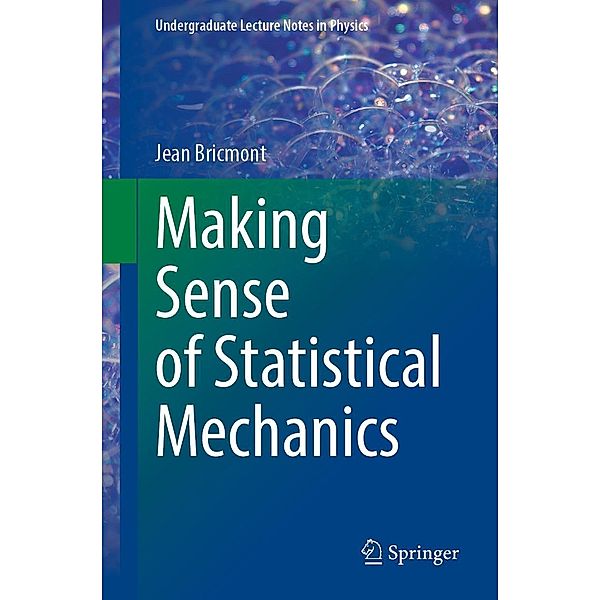 Making Sense of Statistical Mechanics / Undergraduate Lecture Notes in Physics, Jean Bricmont