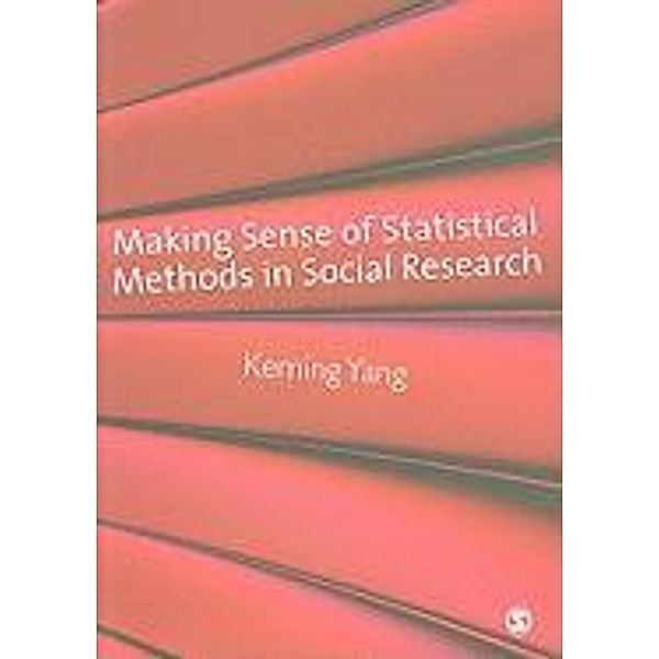 Making Sense of Statistical Methods in Social Research, Keming Yang