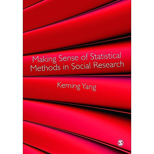 Making Sense of Statistical Methods in Social Research, Keming Yang