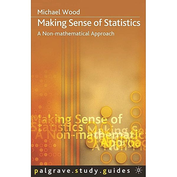 Making Sense of Statistics / Bloomsbury Study Skills, Michael Wood