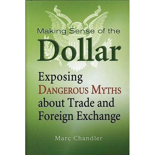 Making Sense of the Dollar / Bloomberg, Marc Chandler