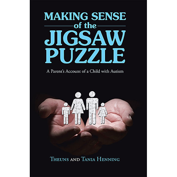 Making Sense of the Jigsaw Puzzle, Theuns and Tania Henning Theuns