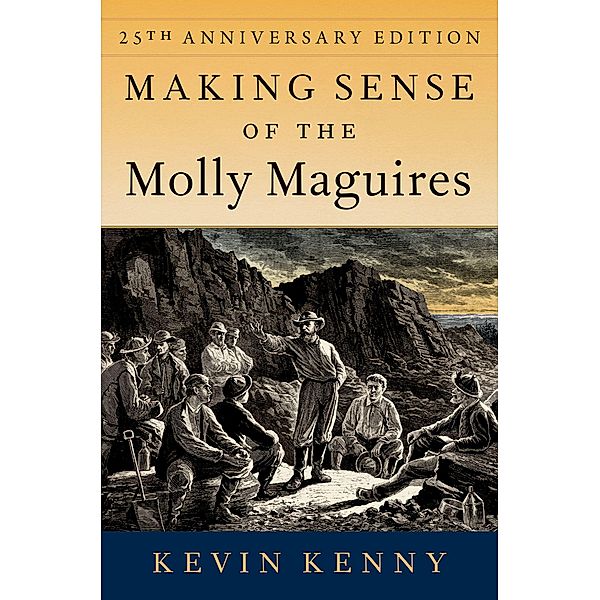 Making Sense of the Molly Maguires, Kevin Kenny