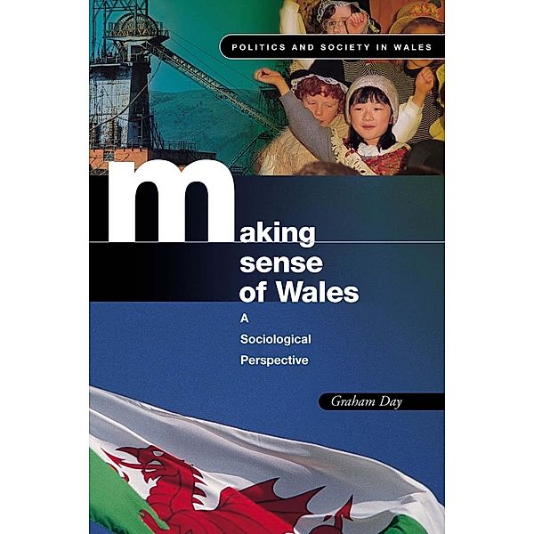 Making Sense of Wales / Politics and Society in Wales, Graham A S Day