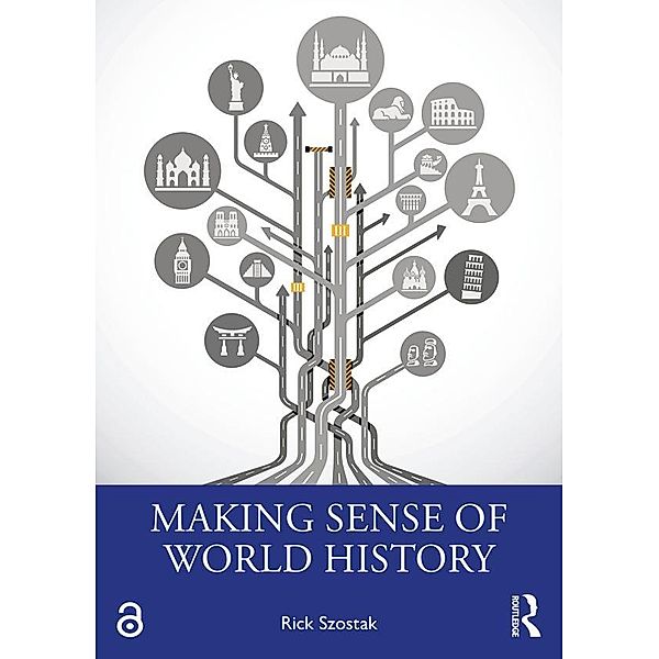 Making Sense of World History, Rick Szostak
