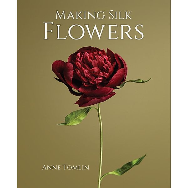 Making Silk Flowers, Anne Tomlin