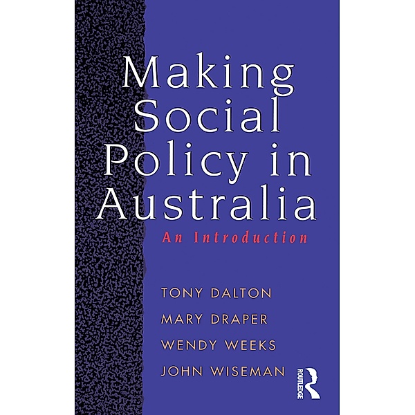 Making Social Policy in Australia, Wendy Weeks, John Wiseman