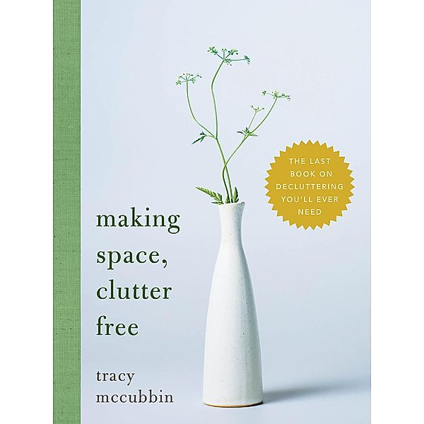 Making Space, Clutter Free, Tracy Mccubbin