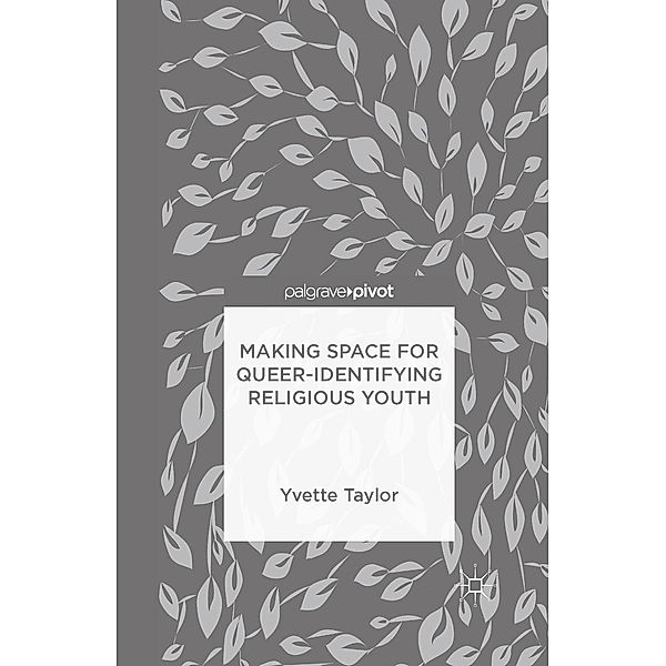 Making Space for Queer-Identifying Religious Youth, Yvette Taylor